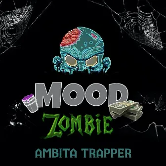 Mood Zombie by Ambita Trapper