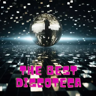 The Best Discoteca: Top 15 Disco Dance Hits by Chill discoteque