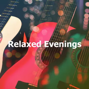 Relaxed Evenings by Evening Relaxation Music Lounge