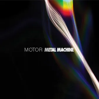 Metal Machine by Motor