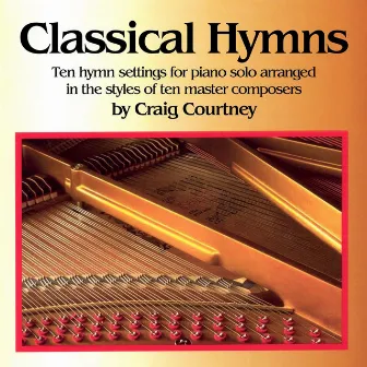 Classical Hymns: Hymntunes in the Styles of 10 Classical Composers by Craig Courtney