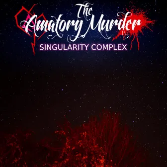 Singularity Complex by The Amatory Murder