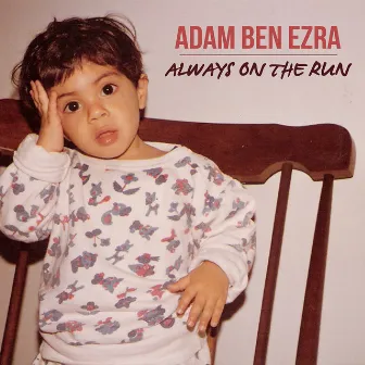 Always on the Run by Adam Ben Ezra