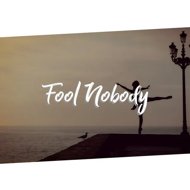 Fool Nobody