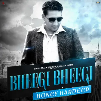 Bheegi Bheegi by Honey Hardeep