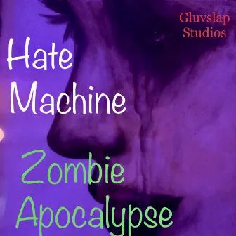 Zombie Apocalypse by Hate Machine