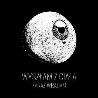 Wyszłam z ciała zaraz wracam by Linia Nocna