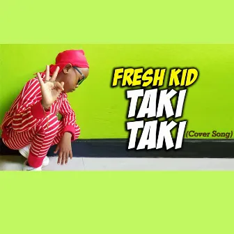 Taki Taki by Fresh Kid