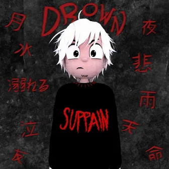 Drown by Suppain