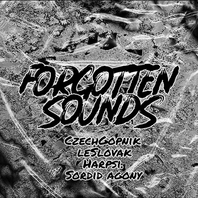 Forgotten Sounds (with LeSlovak & Sordid Agony)