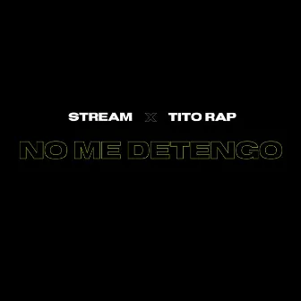 No Me Detengo by Stream