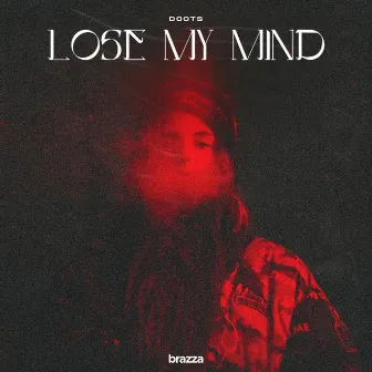 Lose My Mind by DOOTS