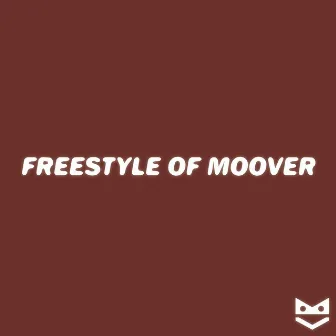 FREESTYLE OF MOOVER by Moover