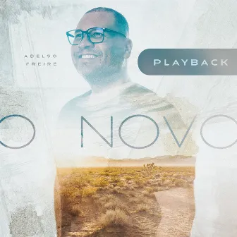 O Novo (Playback) by Adelso Freire