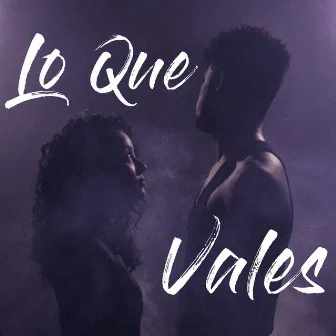 Lo Que Vales by Erick Martiz