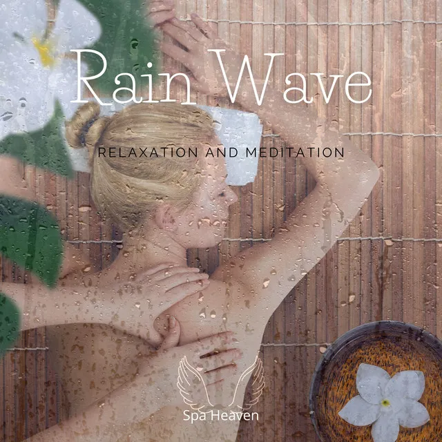 Rain Wave - Piano Music for Spa, Relaxation and Meditation