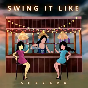 Swing It Like by Shayara