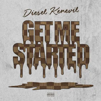 Get Me Started by Diesel Kenevil