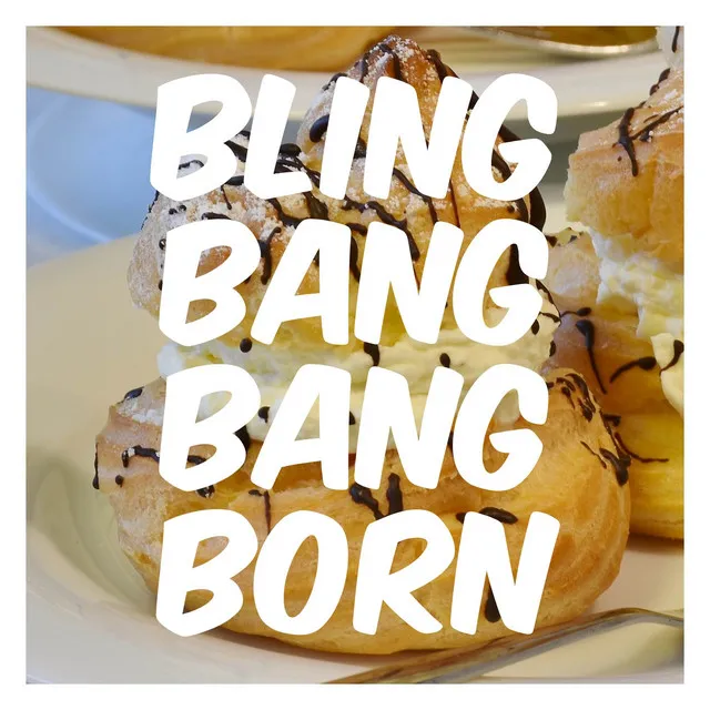 Bling-Bang-Bang-Born