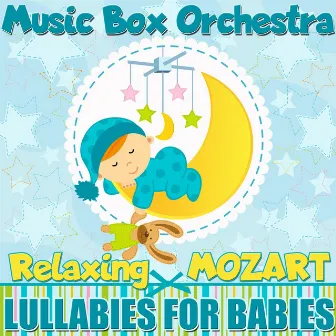 Lullabies for Babies: Relaxing Mozart by Unknown Artist