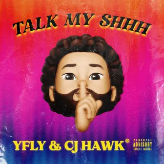 Talk My Shhh by YFLY