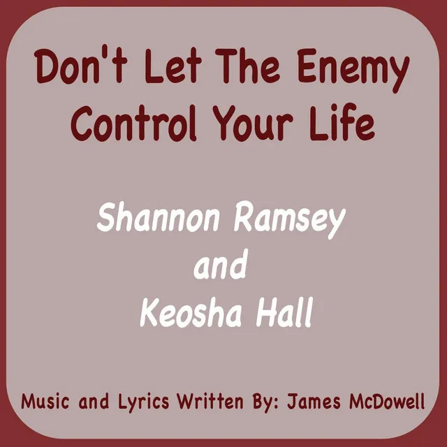 Don't Let the Enemy Control Your Life