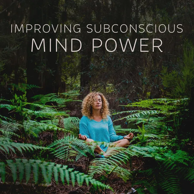 Improving Subconscious Mind Power (Mindfulness Meditation to Become Your Best Self)