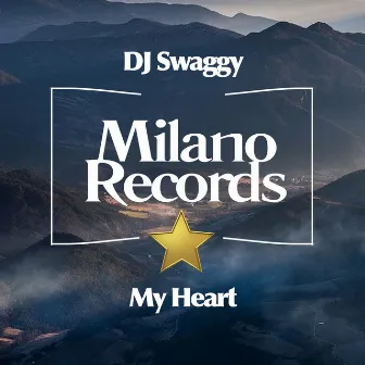 My Heart by DJ Swaggy