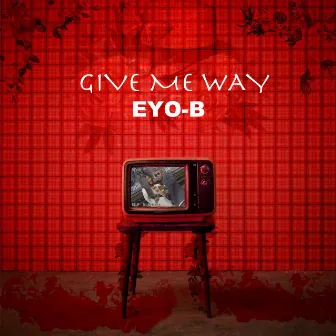 Give me way by Eyo-B