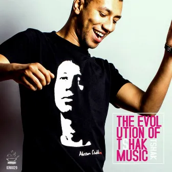 The Evolution of tShak Music by Tshak