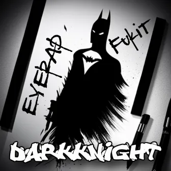 DARK KNIGHT by Eyerap