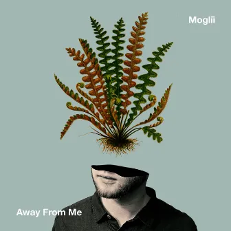 Away from Me by Moglii