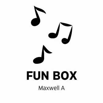 Fun Box by Maxwell