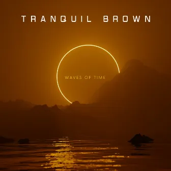 Tranquil Brown by Waves Of Time