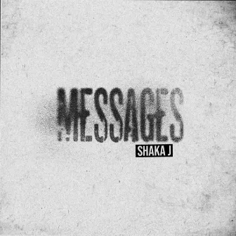 Messages by Shaka J