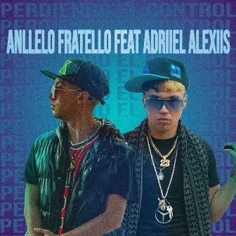 Perdiendo el Control by Anllelo Fratello