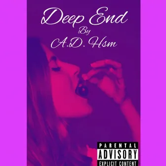 Deep End by A.D. Hsm