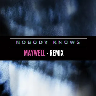 Nobody Knows - Maywell Remix (Club Mix) by Maywell