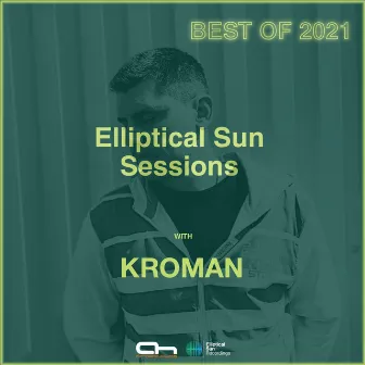 Elliptical Sun Sessions Best Of 2021 by Kroman