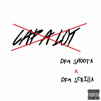 Cap A Lot by DFM Shoota