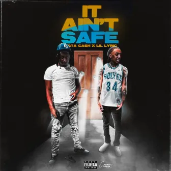 It Ain't Safe by GTA Cash