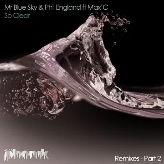 So Clear, Remixes Pt. 2 by Mr Blue Sky