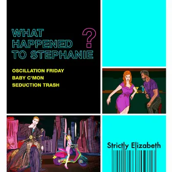 What Happened to Stephanie? by Strictly Elizabeth