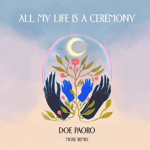 All My Life is a Ceremony - Mose Remix