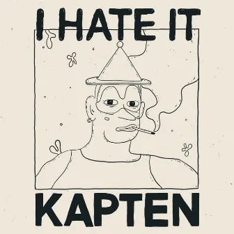 I Hate It by Kapten