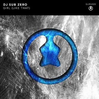 Girl (Like That) by DJ Sub Zero