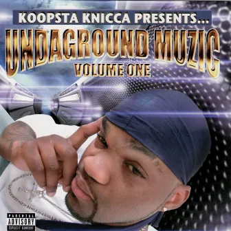 Underground Muzic Volume One by Koopsta Knicca