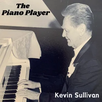 The Piano Player by Kevin Sullivan