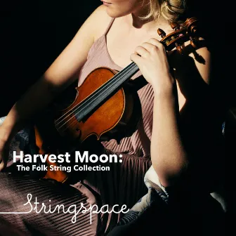 Harvest Moon: The Folk String Collection by Stringspace