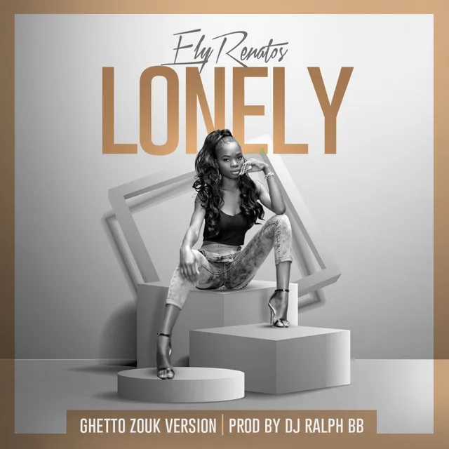 Lonely (Ghetto Zouk Version)